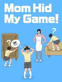 ママにゲーム隠された / Mom Hid My Game!