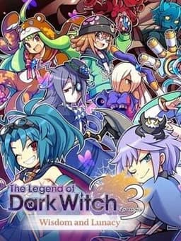 魔神少女 エピソード3 -勇者と愚者- / The Legend of Dark Witch 3: Wisdom and Lunacy