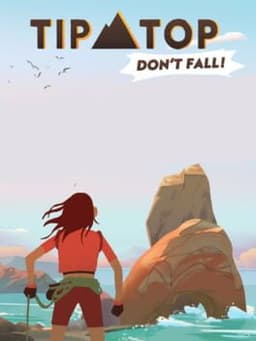 Tip Top: Don’t fall!