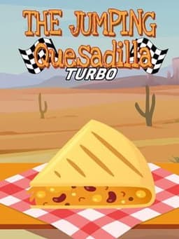 The Jumping Quesadilla: TURBO