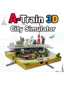 A列車で行こう3D / A-Train 3D: City Simulator