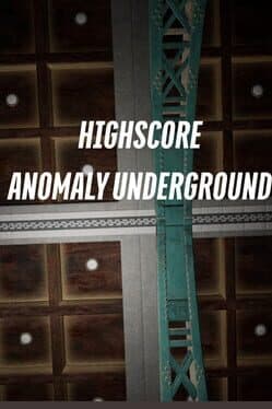 HighScore Anomaly Underground
