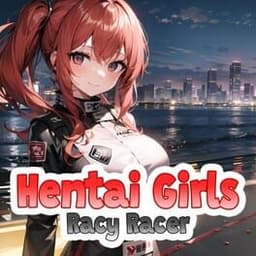 Hentai Girls: Racy Racer