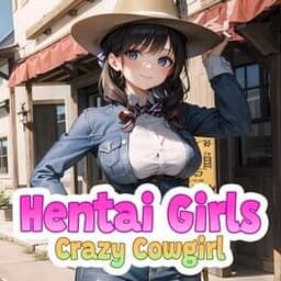 Hentai Girls: Crazy Cowgirl