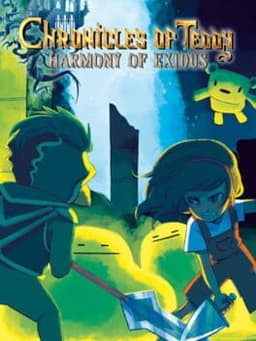 Chronicles of Teddy : Harmony of Exidus