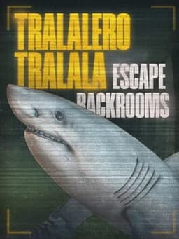 Tralalero Tralala - Escape Backrooms